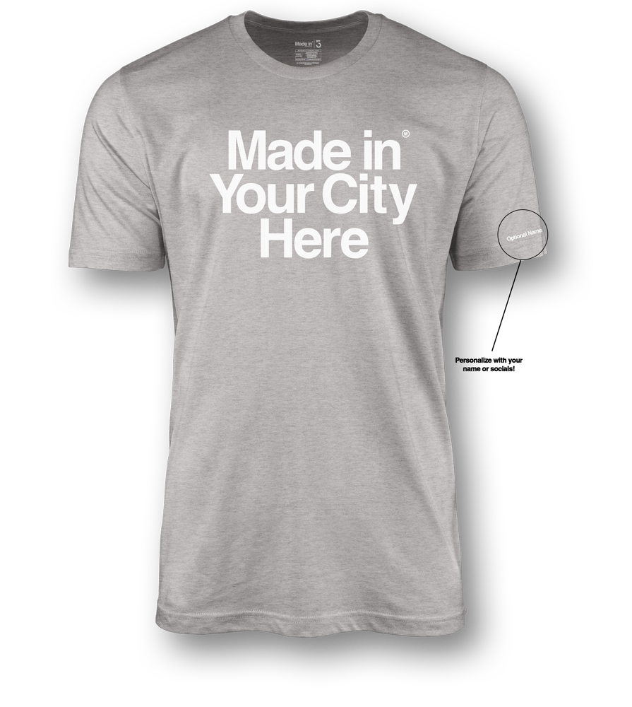 Made in your city custom Tee shirt