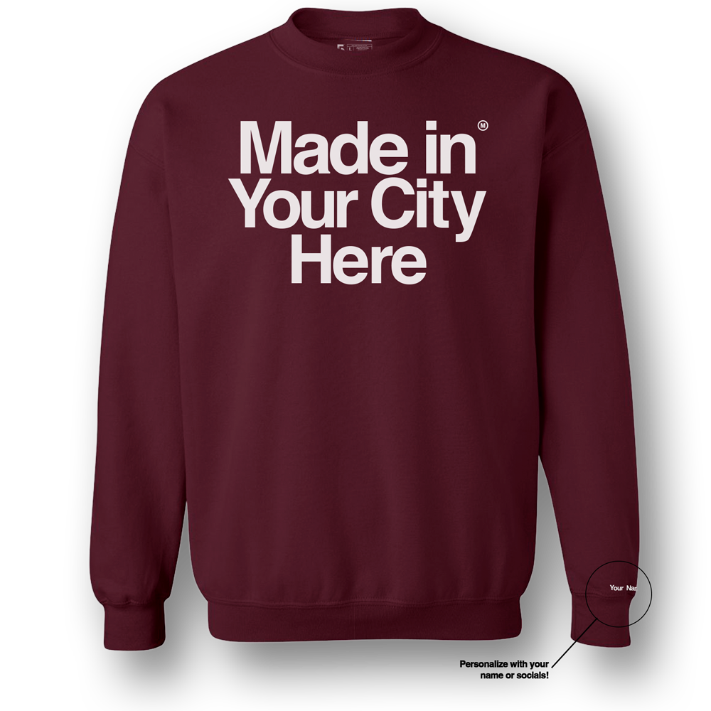 Made in your city custom sweatshirt