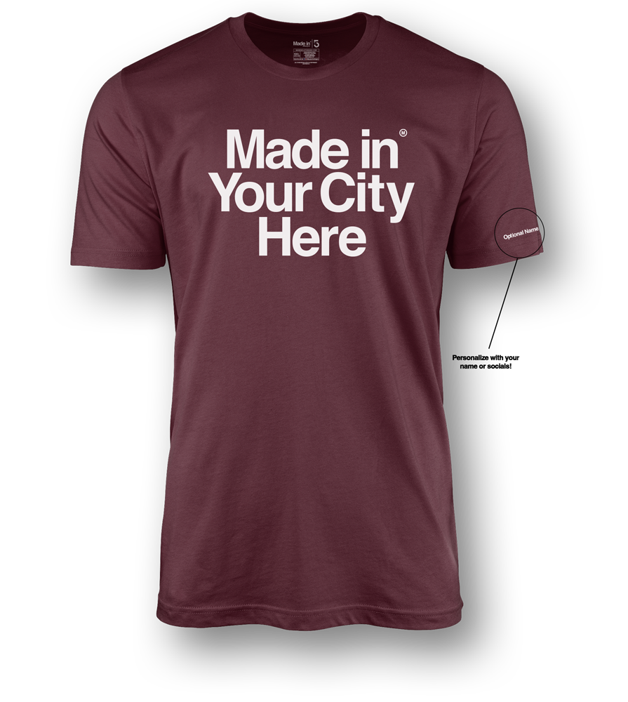 Made in your city custom Tee shirt