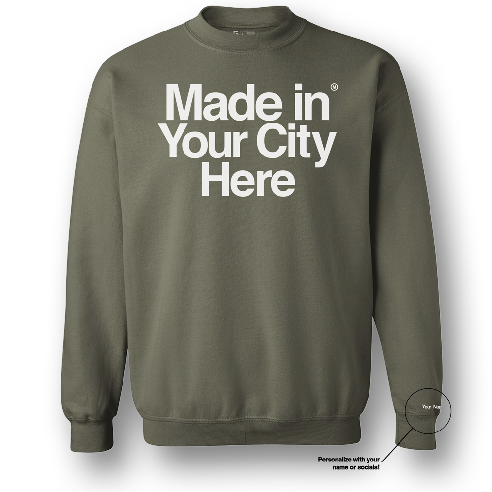 Made in your city custom sweatshirt