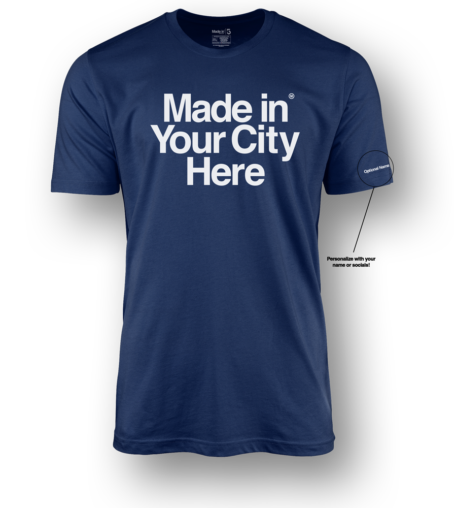 Made in your city custom Tee shirt