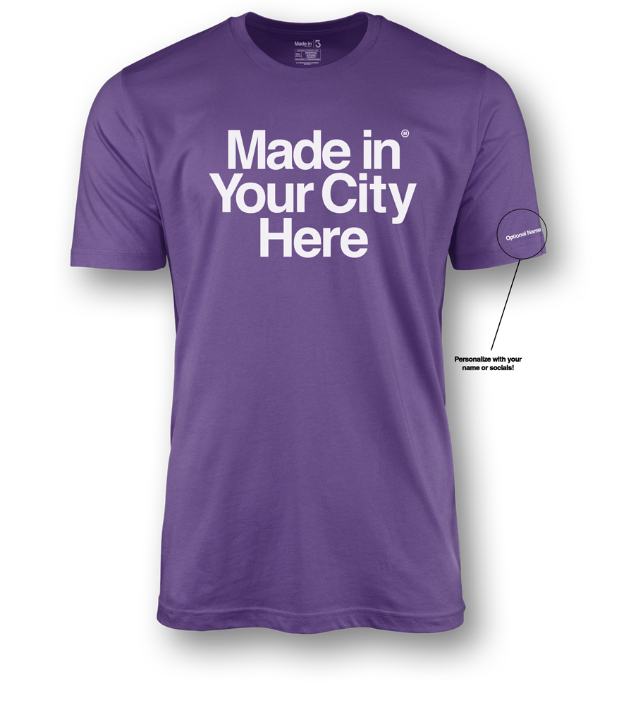 Made in your city custom Tee shirt