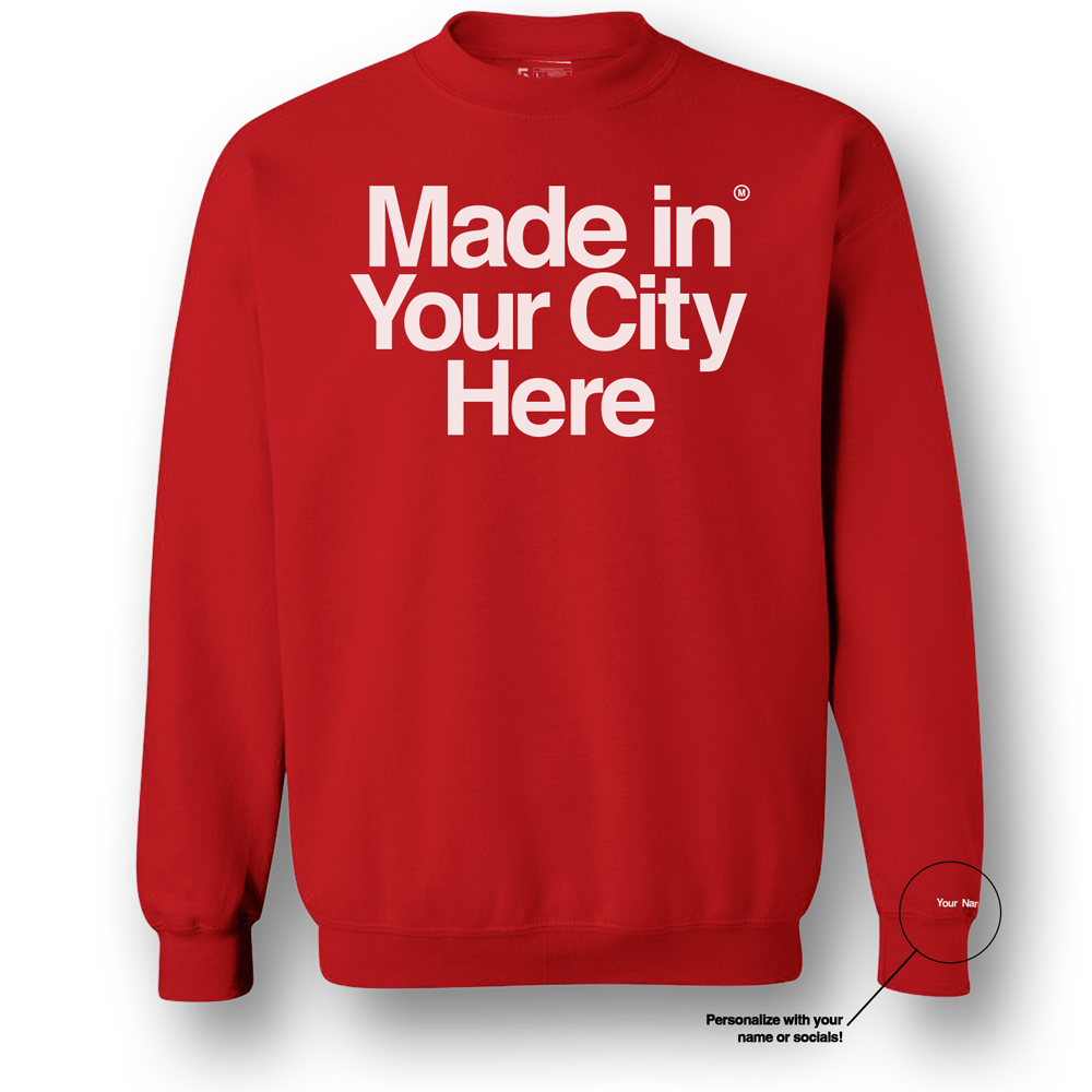 Made in your city custom sweatshirt