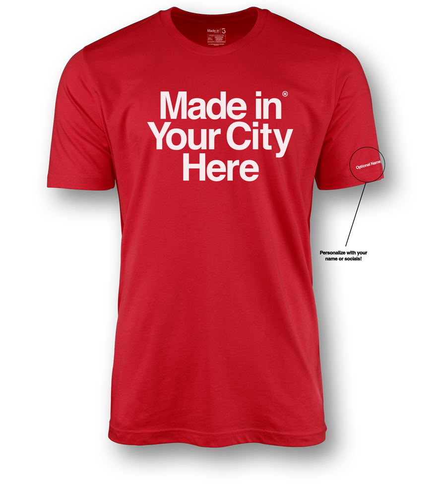 Made in your city custom Tee shirt