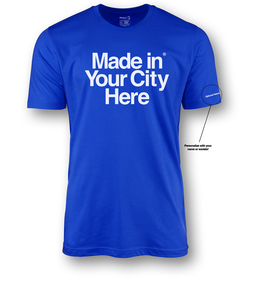 Made in your city custom Tee shirt