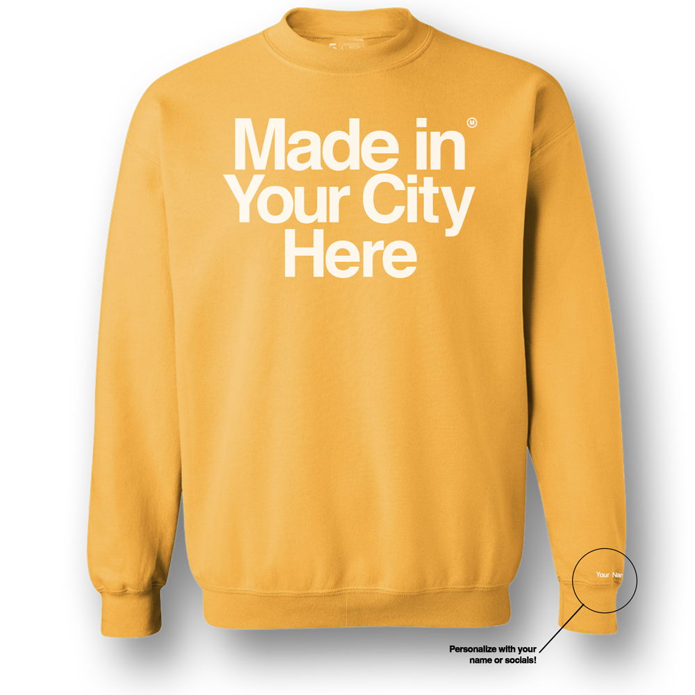 Made in your city custom sweatshirt
