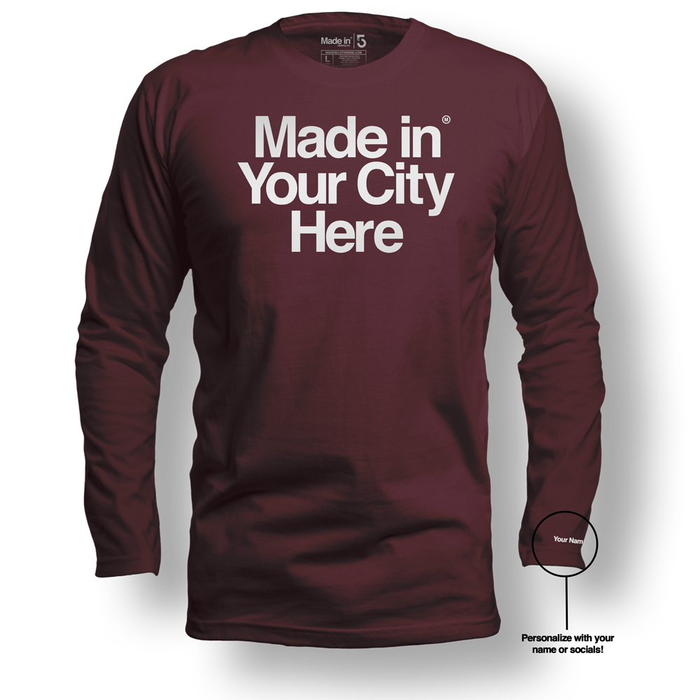 Made in your city custom Long Sleeve Tee