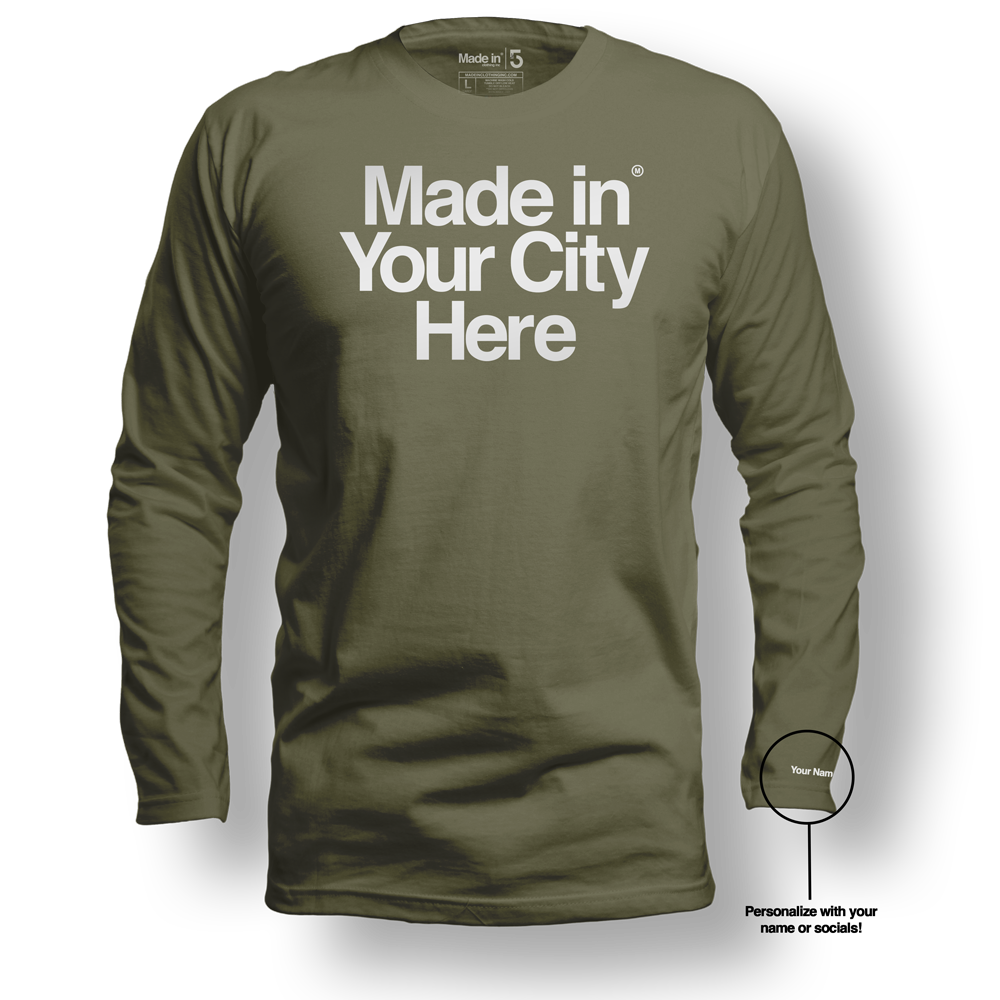Made in your city custom Long Sleeve Tee