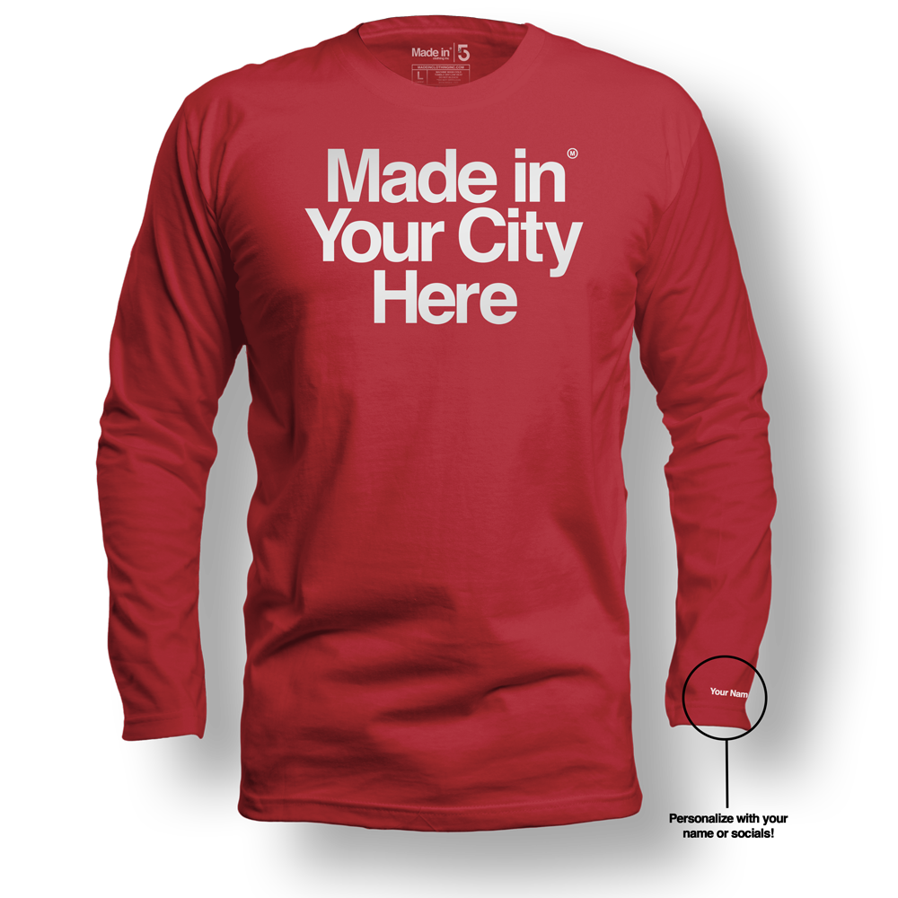 Made in your city custom Long Sleeve Tee