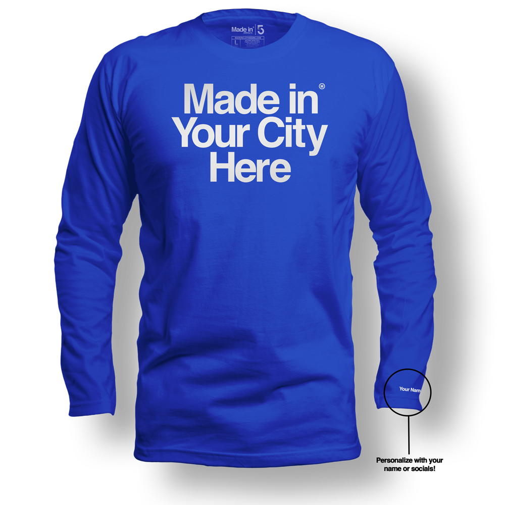Made in your city custom Long Sleeve Tee