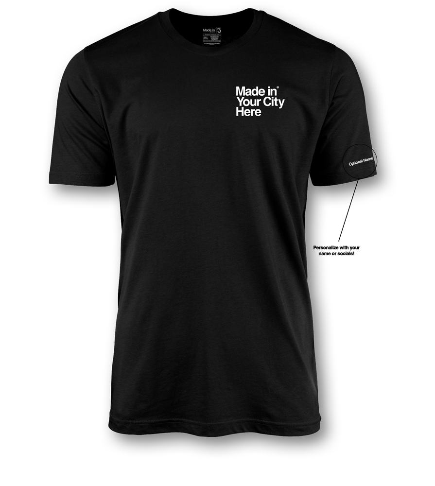 Made in your city custom Tee shirt