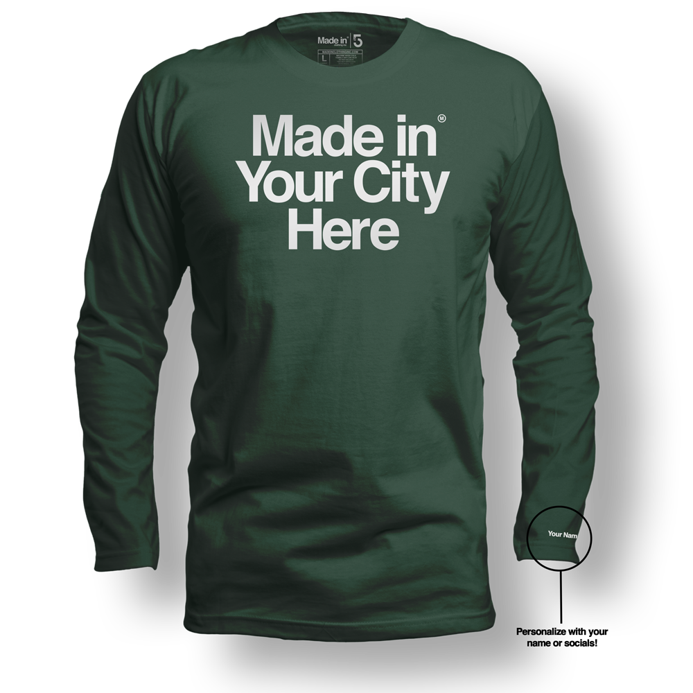 Made in your city custom Long Sleeve Tee
